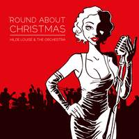Round About Christmas: Hilde Louise & The Orchestra