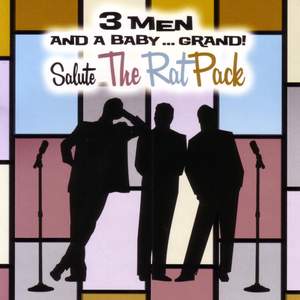 3 Men and a Baby...Grand: Salute the Rat Pack
