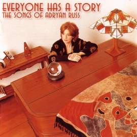 Everyone Has a Story: The Songs of Adryan Russ