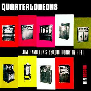 Quarterlodeons: Jim Hamilton's $50,000 Hobby in Hi-Fi