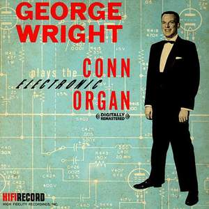 George Wright Plays the Conn Electric Organ