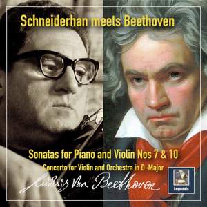 Schneiderhan Meets Beethoven: Violin Sonatas Nos. 7 & 10 & Violin Concerto in G Major