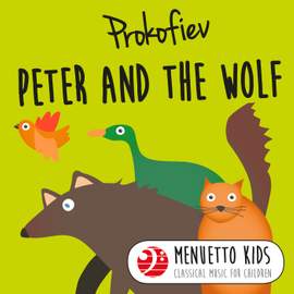 Prokofiev: Peter and the Wolf, Op. 67