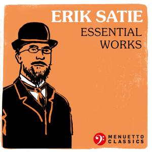 Erik Satie: Essential Works