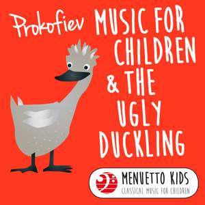 Prokofiev: Music for Children, Op. 65 & The Ugly Duckling, Op. 18