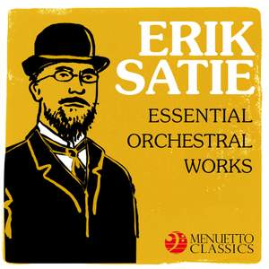 Erik Satie: Essential Orchestral Works