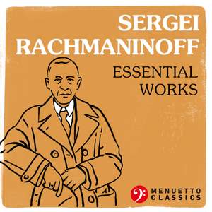 Sergei Rachmaninoff: Essential Works