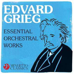 Edvard Grieg - Essential Orchestral Works