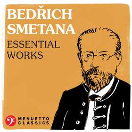 Bedrich Smetana: Essential Works