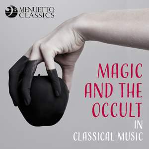 Magic and the Occult in Classical Music