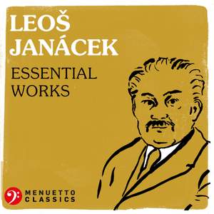 Leoš Janáček: Essential Works