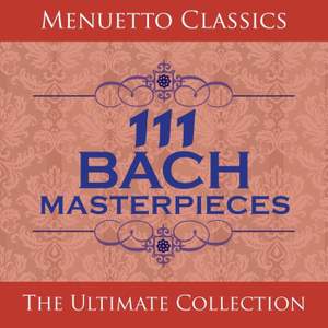 111 Bach Masterpieces