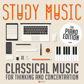 Study Music: Classical Music for Thinking and Concentration