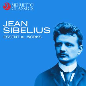 Jean Sibelius: Essential Works - Menuetto Classics: 4803306616