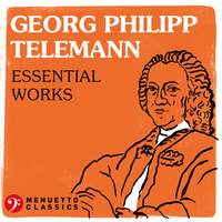Georg Philipp Telemann: Essential Works