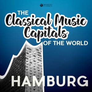Classical Music Capitals of the World: Hamburg