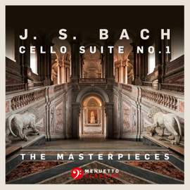 The Masterpieces - Bach: Suite for Violoncello Solo No. 1 in G Major, BWV 1007