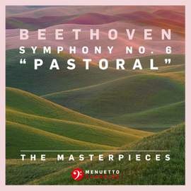 The Masterpieces - Beethoven: Symphony No. 6 in F Major, Op. 68 'Pastoral'