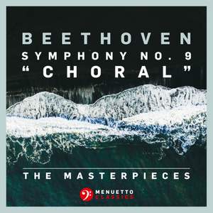 The Masterpieces - Beethoven: Symphony No. 9 in D Minor, Op. 125 'Choral'