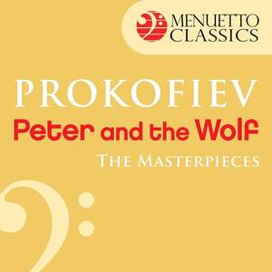 The Masterpieces - Prokofiev: Peter and the Wolf, Op. 67