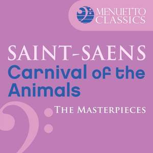The Masterpieces - Saint-Saëns: Carnival of the Animals, R. 125