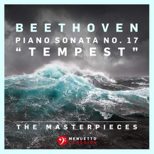 The Masterpieces - Beethoven: Piano Sonata No. 17 in D Minor, Op. 31, No. 2 'Tempest'