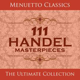 111 Handel Masterpieces