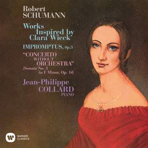 Schumann: Works Inspired by Clara Wieck. Impromptus, Op. 5 & Piano ...