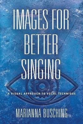 Images for Better Singing: A Visual Approach to Vocal Technique