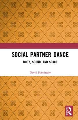 Social Partner Dance: Body, Sound, and Space