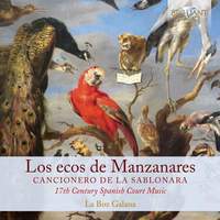 Los Ecos de Manzanares: Canzionero de la Sablonara, 17th Century Spain