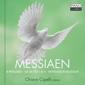 Messiaen: 8 Preludes, Ile de feu I & II, Fantasie Burlesque Product Image