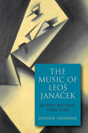 The Music of Leos Janácek: Motive, Rhythm, Structure