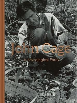 John Cage: A Mycological Foray: 2020