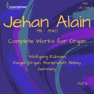 Jehan Alain: Complete Works for Organ, Vol. 2