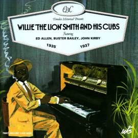 Willie 'The Lion' Smith and His Cubs