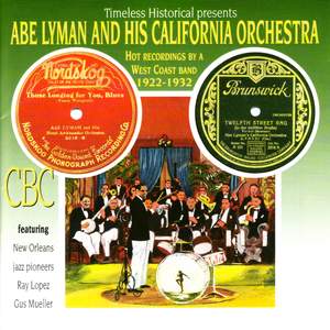 Abe Lyman and His California Orchestra - Hot Recordings by a West Coast Band 1922-1932