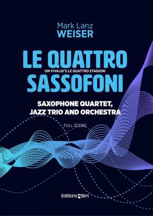 Mark Lanz Weiser: Le Quattro Sassofoni