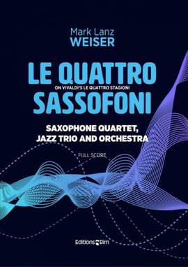 Mark Lanz Weiser: Le Quattro Sassofoni