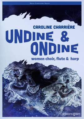 Caroline Charrière: Undine et Ondine
