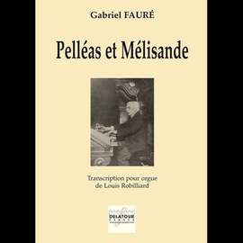 Gabriel Fauré: Pelleas et Melisande
