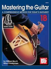 William Bay_Mike Christiansen: Mastering the Guitar Book 1B