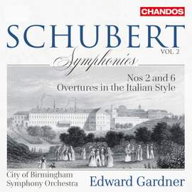 Schubert: Symphonies, Vol. 2 – Nos. 2 & 6 & Italian Overtures