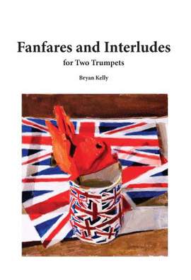 Bryan Kelly: Fanfares and Interludes