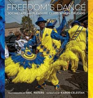 Freedom's Dance: Social Aid and Pleasure Clubs in New Orleans