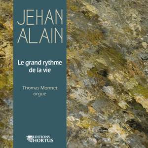 Jehan Alain: Le grand rythme de la vie