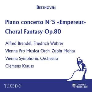 Beethoven: Piano Concerto No. 5 'Empereur' & Choral Fantasy Op. 80