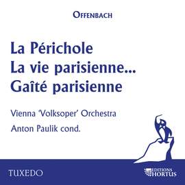 Offenbach: La Périchole, la vie parisienne & Gaîté parisienne