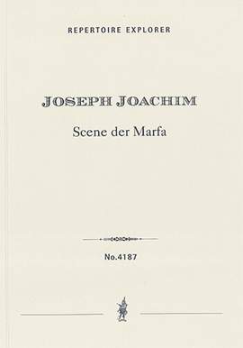 Joachim, Joseph: Scene of Marfa Op. 14 for Mezzo-Soprano and Orchestra