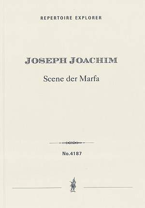 Joachim, Joseph: Scene of Marfa Op. 14 for Mezzo-Soprano and Orchestra